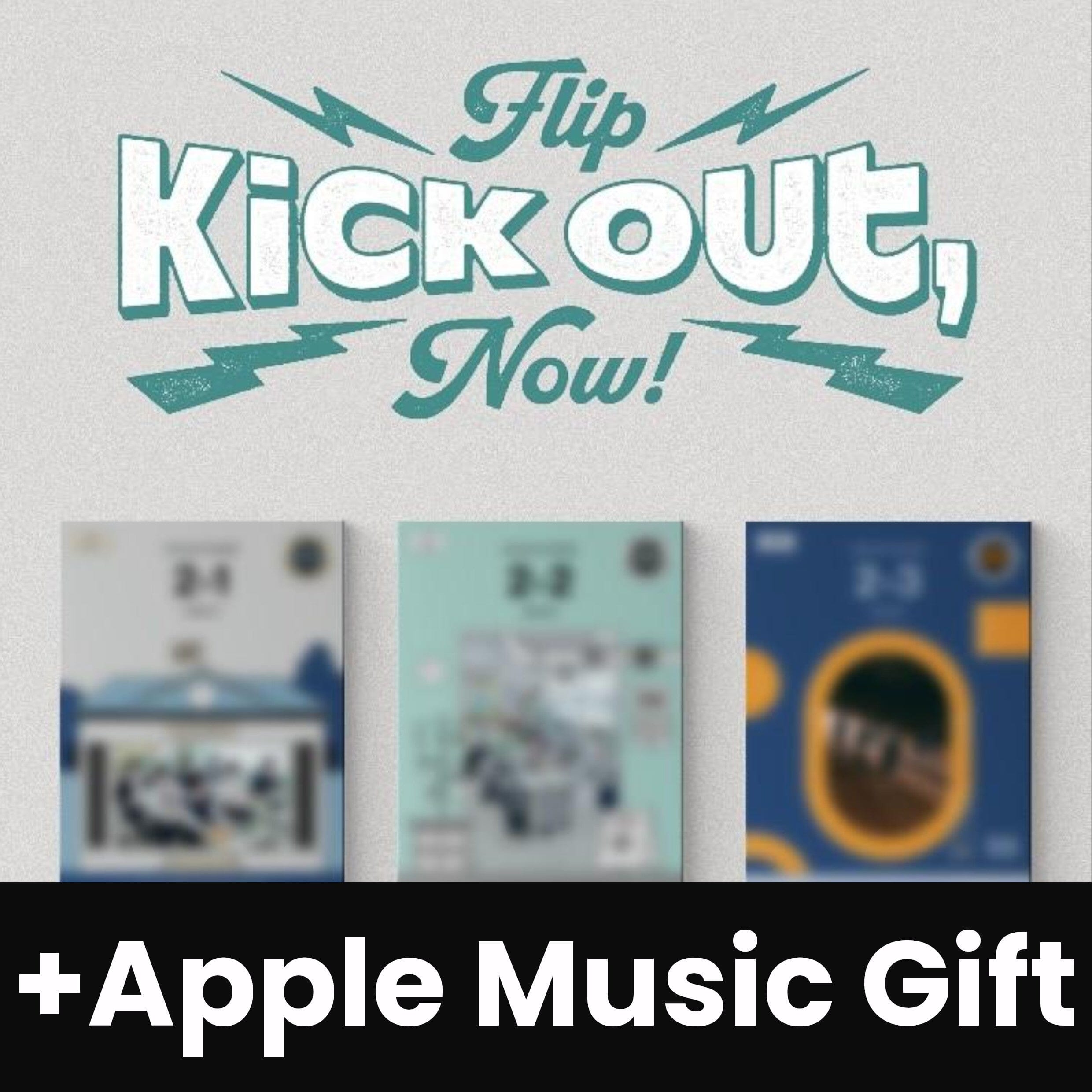 KICKFLIP - KICK OUT, FLIP NOW! + Apple Music Gift Nolae