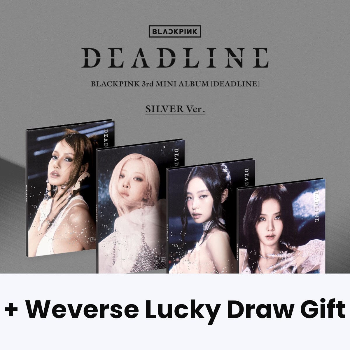 BLACKPINK - DEADLINE (SILVER VER.) + Weverse Lucky Draw Gift Nolae