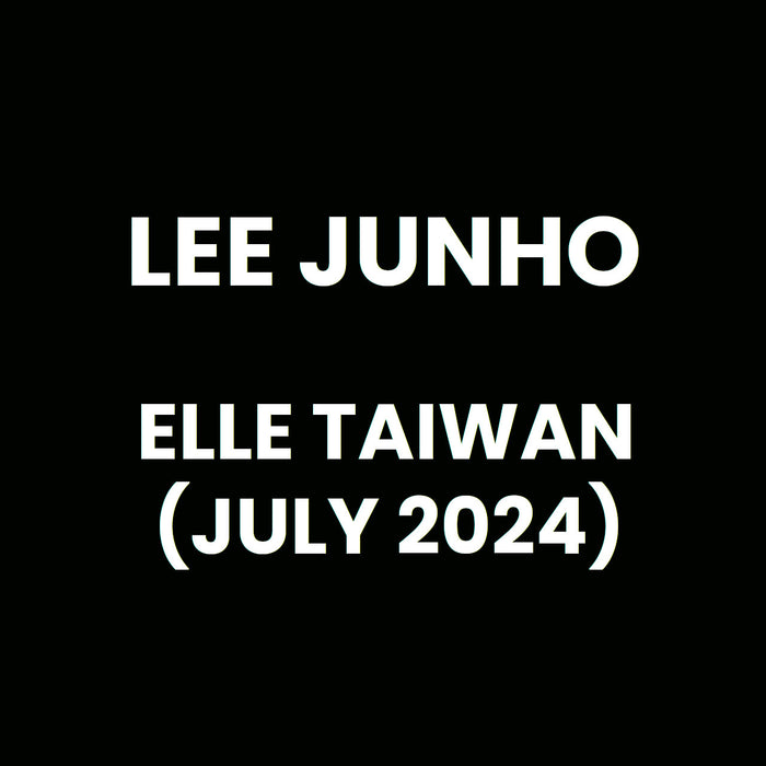 LEE JUNHO - ELLE TAIWAN (JULY 2024)