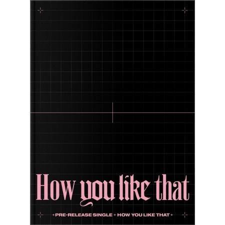 BLACKPINK - SPECIAL EDITION [HOW YOU LIKE THAT] - Nolae.eu